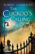 Couverture du livre « The Cuckoo's Calling » de Robert Galbraith aux éditions Little Brown Book Group Digital