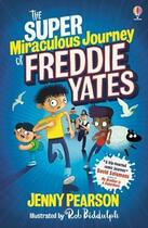 Couverture du livre « The super-miraculous journey of Freddie Yates » de Rob Biddulph et Jenny Pearson aux éditions Usborne