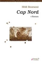 Couverture du livre « Cap Nord » de Hedi Bouraoui aux éditions Éditions Du Vermillon