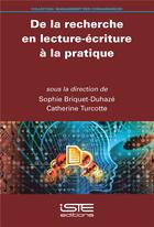 Couverture du livre « De la recherche en lecture-écriture à la pratique » de Sophie Briquet-Duhaze et Catherine Turcotte aux éditions Iste