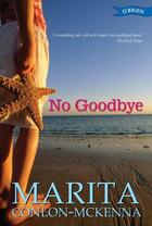 Couverture du livre « No Goodbye » de Conlon-Mckenna Marita aux éditions The O'brien Press Digital