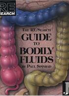 Couverture du livre « The re/search guide to bodily fluids » de Spinrad Paul aux éditions Powerhouse