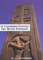 Couverture du livre « Le Calendrier Egyptien Une Oeuvre D'Eternite » de Anne-Sophie Von Bomhard aux éditions Sit'arts