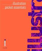 Couverture du livre « Illustration pocket essentials » de Ilex aux éditions Ilex