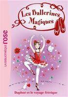 Couverture du livre « Les ballerines magiques t.13 ; Daphné et le voyage féérique » de Darcey Bussell aux éditions Hachette Jeunesse