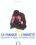 Couverture du livre « Vaincre La Panique Et L'Anxiete ; Comprendre Et Juguler Les Troubles Anxieux » de John Illman et R Carter aux éditions Octopus