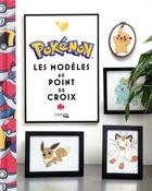 Couverture du livre « Pokémon ; les modèles au point de croix » de Jean-Luc Guerin aux éditions Hachette Pratique