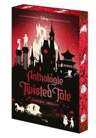 Couverture du livre « Twisted tale : Anthologie : Histoires inédites » de Jen Calonita et Liz Braswell et Elizabeth Lim et Farrah Rochon aux éditions Hachette Heroes