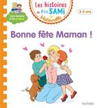Couverture du livre « Les histoires de p'tit sami maternelle (3-5 ans) : bonne fete maman! » de Clery/Boyer aux éditions Hachette Education