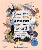 Couverture du livre « Créez votre vision board : Tous les conseils pour atteindre vos objectifs ! » de Johnson Candace aux éditions Hachette Pratique