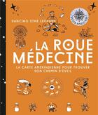 Couverture du livre « La roue médecine : La carte amérindienne pour trouver son chemin d'éveil » de Corinne Merlo aux éditions Le Lotus Et L'elephant