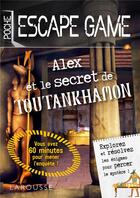 Couverture du livre « Alex et le secret de Toutankhamon » de Vincent Raffaitin aux éditions Larousse