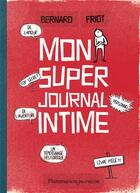 Couverture du livre « Mon super journal intime » de Bernard Friot aux éditions Flammarion Jeunesse