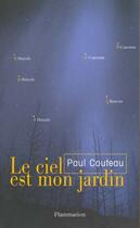 Couverture du livre « Le ciel est mon jardin » de Paul Couteau aux éditions Flammarion