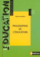 Couverture du livre « Philosophie de l'éducation » de Franc Morandi aux éditions Nathan