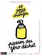 Couverture du livre « 10 jours pour changer passer au zéro déchet » de Florence Budon aux éditions Nathan