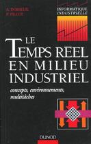 Couverture du livre « Le Temps Reel En Milieu Industriel » de Dorseuil aux éditions Dunod