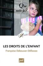 Couverture du livre « Les droits de l'enfant (9e édition) » de Francoise Dekeuwer-Defossez aux éditions Que Sais-je ?