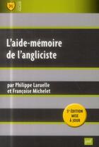 Couverture du livre « L'aide-mémoire de l'angliciste (5e édition) » de Philippe Laruelle et Francoise Michelet aux éditions Puf