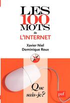 Couverture du livre « Les 100 mots de l'internet (3e édition) (3e édition) » de Roux/Dominique et Xavier Niel aux éditions Que Sais-je ?