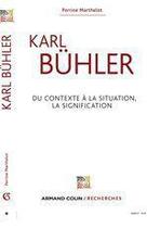 Couverture du livre « Karl Bühler ; du contexte à la situation, la signification » de Perrine Marthelot aux éditions Armand Colin