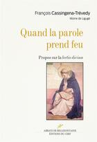 Couverture du livre « Quand la parole prend feu - Propos sur la lectio divina » de Cassingena-Trevedy F aux éditions Bellefontaine