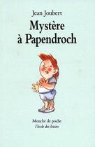 Couverture du livre « Mystere a papendroch » de Joubert Jean / Garni aux éditions Ecole Des Loisirs