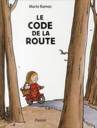 Couverture du livre « Le code de la route » de Mario Ramos aux éditions Ecole Des Loisirs