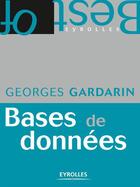 Couverture du livre « Bases de données (5e édition) » de Georges Gardarin aux éditions Eyrolles