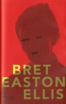 Couverture du livre « Moins que zéro » de Bret Easton Ellis aux éditions Robert Laffont
