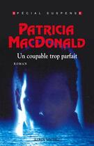 Couverture du livre « Un coupable trop parfait » de Patricia Macdonald aux éditions Albin Michel