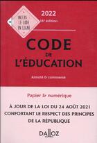 Couverture du livre « Code de l'éducation, annoté et commenté (édition 2022) » de Marc Debene et Christelle De Gaudemont et Francoise Marillia aux éditions Dalloz