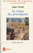 Couverture du livre « Histoire de France t.2 ; le temps des principautés ; de l'an mil à 1515 » de Jean Favier aux éditions Le Livre De Poche