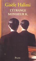 Couverture du livre « L'etrange monsieur k... » de Gisele Halimi aux éditions Plon