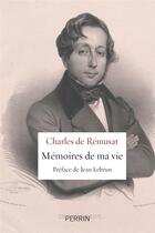 Couverture du livre « Mémoires de ma vie » de Remusat Charles De aux éditions Perrin
