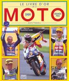 Couverture du livre « Le Livre D'Or De La Moto 1999 ; Grands Prix » de Judith Tomaselli aux éditions Solar