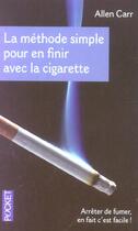 Couverture du livre « La methode simple pour en finir avec la cigarette » de Allen Carr aux éditions Pocket