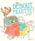 Couverture du livre « Debout fillette ! » de Maureen Poignonec et Deborah Di Gilio aux éditions Didier Jeunesse