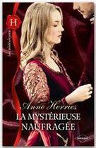 Couverture du livre « La mystérieuse naufragée » de Anne Herries aux éditions Harlequin