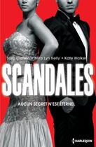 Couverture du livre « Scandales » de Mira Lyn Kelly et Kate Walker et Sara Craven aux éditions Harlequin