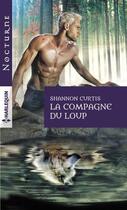 Couverture du livre « La compagne du loup » de Shannon Curtis aux éditions Harlequin