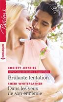 Couverture du livre « Brûlante tentation ; dans les yeux de son ennemie » de Sheri Whitefeather et Christy Jeffries aux éditions Harlequin