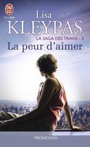 Couverture du livre « La saga des travis - 3 - la peur d'aimer » de Lisa Kleypas aux éditions J'ai Lu