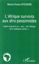 Couverture du livre « L'afrique survivra aux afro pessimistes ; lettre ouverte » de Marcel Efoudebe aux éditions L'harmattan