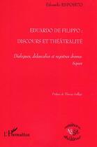 Couverture du livre « Eduardo de Filippo, discours et théâtralité ; dialogues, didascalies et registres dramatiques » de Edoardo Esposito aux éditions Editions L'harmattan