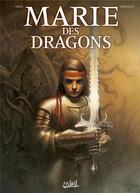 Couverture du livre « Marie des dragons ; intégrale t.1 à t.5 » de Ange et Thierry Demarez aux éditions Soleil