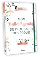 Couverture du livre « Mon bullet agenda de professeur des écoles : pour une organisation au top, toute l'année ! (édition 2023/2024) » de Marina aux éditions Vuibert