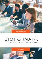 Couverture du livre « Dictionnaire des ressources humaines (7e édition) » de Jean-Marie Peretti aux éditions Vuibert