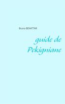 Couverture du livre « Guide de Pekigniane » de Bruno Benattar aux éditions Books On Demand