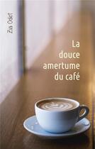 Couverture du livre « La douce amertume du café » de Zia Odet aux éditions Books On Demand